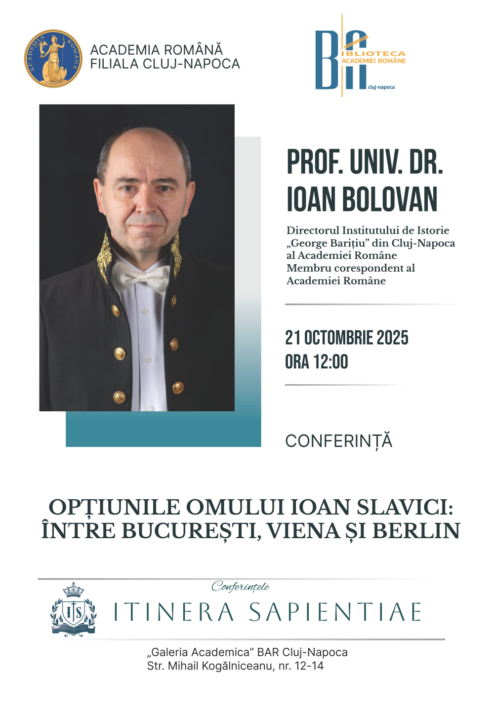 Conferință prof. univ. dr. Ioan Bolovan: „Opțiunile omului Ioan Slavici: între București, Viena și Berlin”